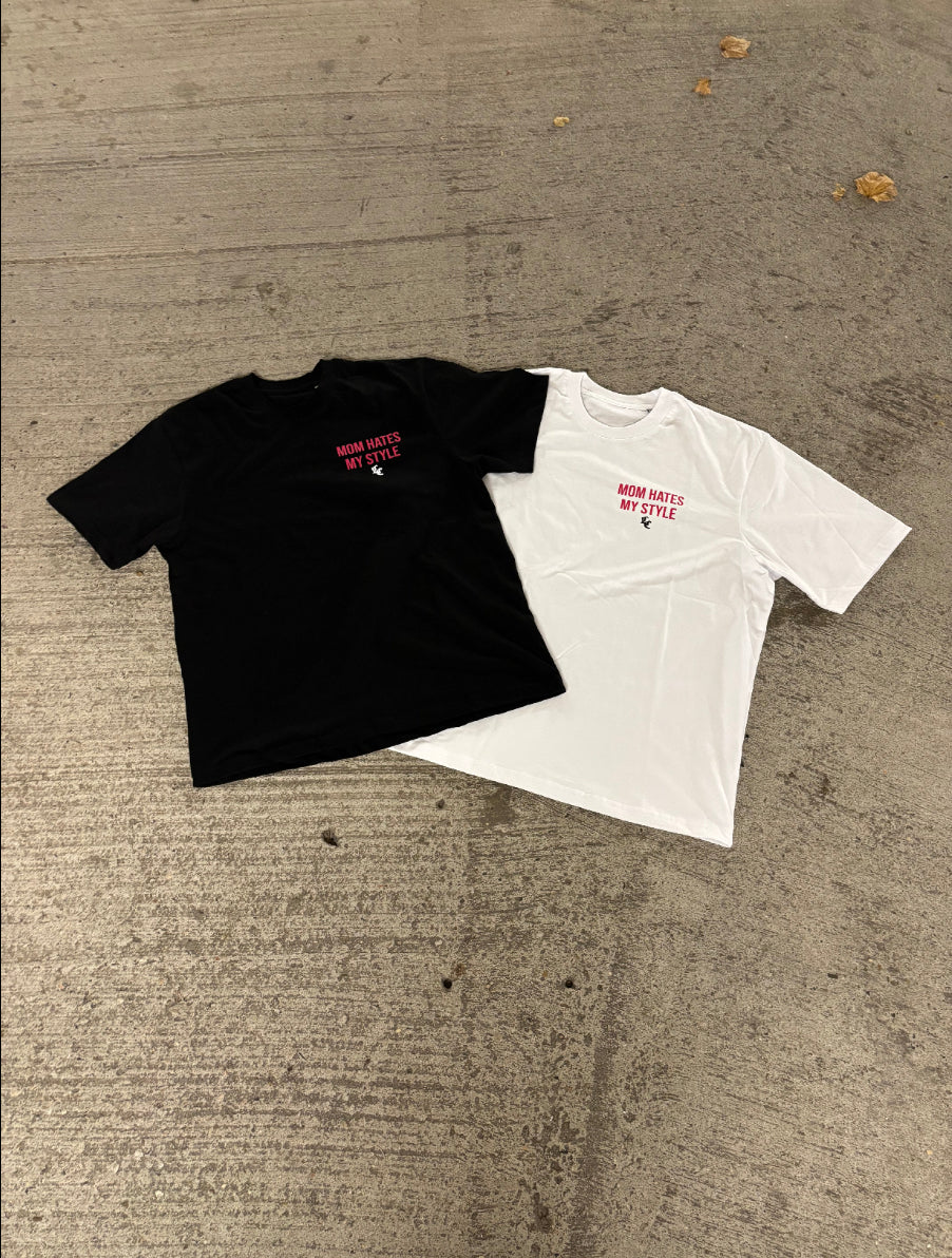 MOM HATES MY STYLE TEE